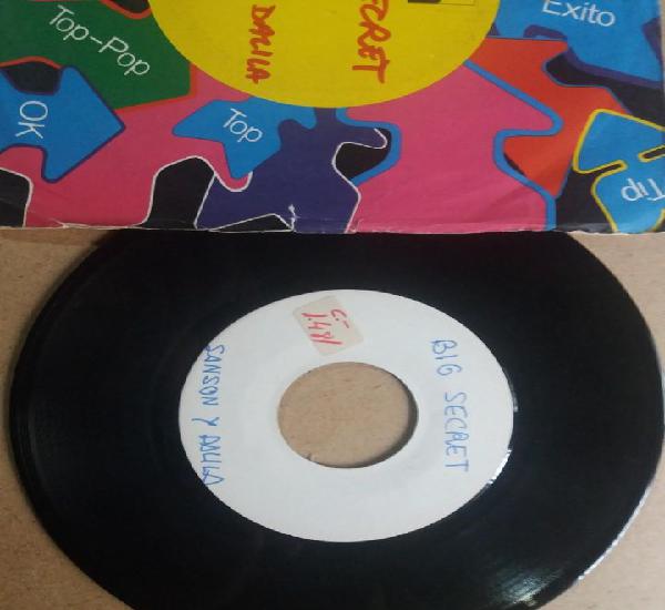 BIG SECRET / SANSON Y DALILA / SINGLE 7 INCH PROMO UNA SOLA