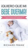 Quiero que mi bebé duerma. richard frank Quiero que mi bebé duerma. richard frank