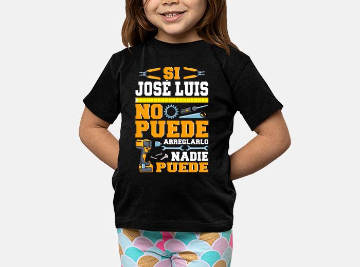 Camiseta niños si jose luis no puede nadie puede humor día